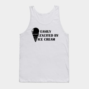 Ice cream - Easily excited by ice cream Tank Top